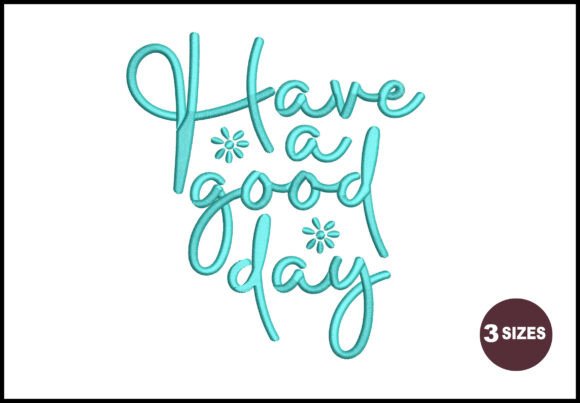 Have a Good Day Embroidery Design Review
